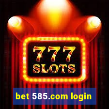 bet 585.com login